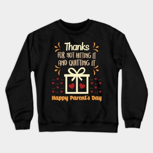 Thanks for not hitting it and quitting - family gift Crewneck Sweatshirt